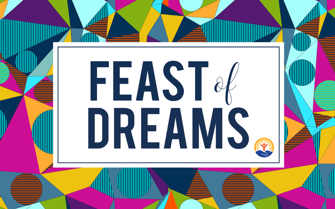 FEAST OF DREAMS DINNER PARTY